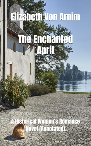 The Enchanted April: A Historical Women’s Romance Novel (Annotated) von Independently published
