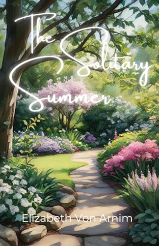 The Solitary Summer: A Journey of Self-Discovery and Solitude in Nature von Independently published