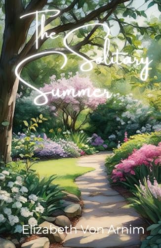 The Solitary Summer: A Journey of Self-Discovery and Solitude in Nature von Independently published
