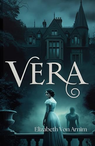 Vera: A Gothic Tale of Love, Obsession, and Deception von Independently published