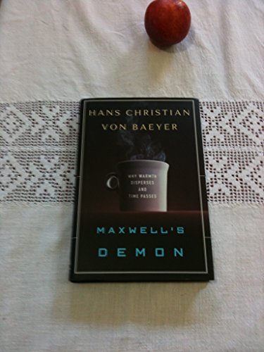 Maxwell's Demon: Why Warmth Disperses and Time Passes