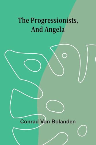The Progressionists, and Angela. von Alpha Edition