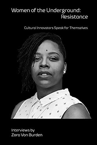 Women of the Underground: Resistance: Cultural Innovators Speak for Themselves von Lulu