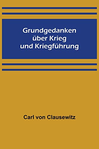 Grundgedanken über Krieg und Kriegführung