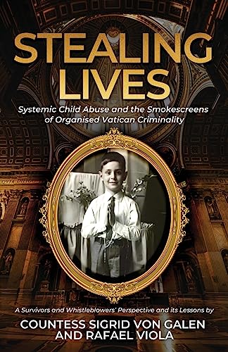 Stealing Lives: Systemic Child Abuse and the Smokescreens of Organised Vatican Criminality von sagga