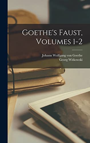 Goethe's Faust, Volumes 1-2