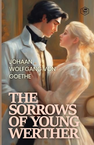 The Sorrows of Young Werther von SANAGE PUBLISHING HOUSE LLP