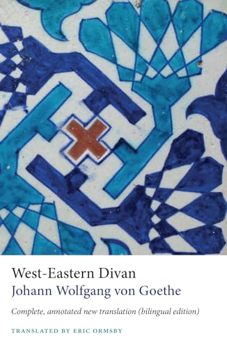 West-Eastern Divan: Complete, Annotated New Translation (bilingual edition) von Gingko Library