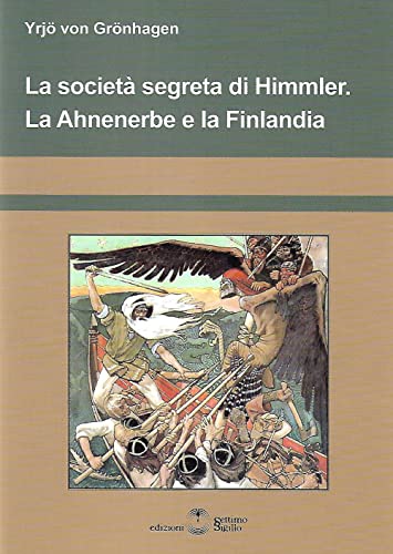 La società segreta di Himmler. La Ahnenerbe e la Finlandia (Saggi)