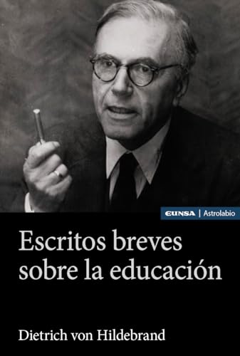 Escritos breves sobre la educación (Astrolabio Educación) von EDICIONES UNIVERSIDAD DE NAVARRA, S.A.