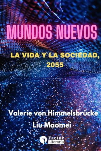 Mundos Nuevos: La Vida y la Sociedad, 2055 von Independently published