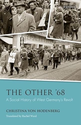 The Other 68: A Social History of West Germany's Revolt (Studies in German History)