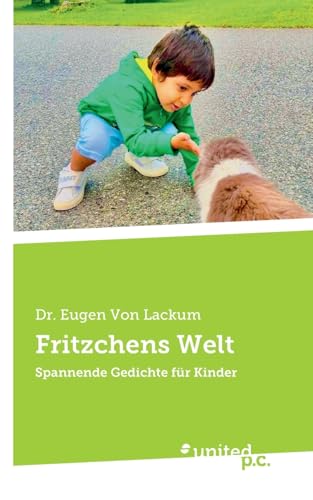 Fritzchens Welt: Spannende Gedichte für Kinder von united p.c.