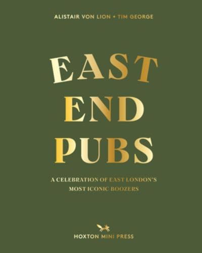 East End Pubs: A Celebration of East London's Most Iconic Boozers von Hoxton Mini Press