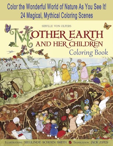 Mother Earth and Her Children Coloring Book: Color the Wonderful World of Nature as You See It! 24 Magical, Mythical Coloring Scenes