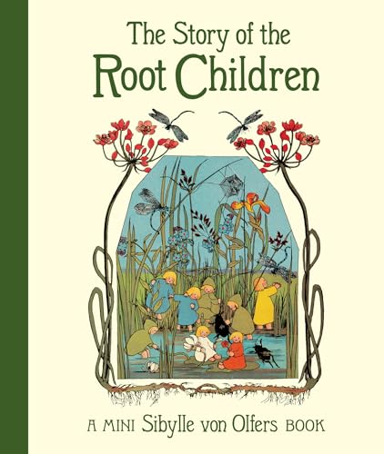 The Story of the Root Children: Mini Edition (Sibylle Von Olfers Mini)