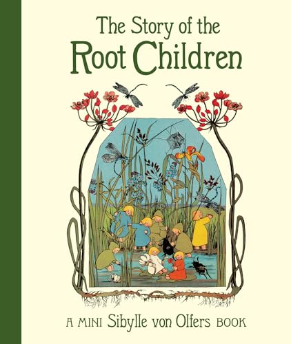 The Story of the Root Children: Mini Edition