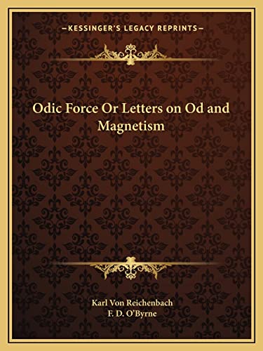 Odic Force Or Letters on Od and Magnetism