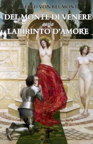 Del Monte di Venere ossia Labirinto d'Amore von Edizioni Aurora Boreale