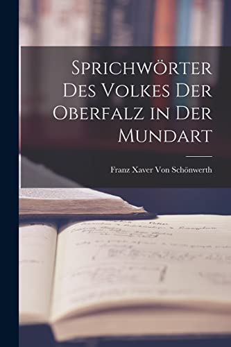 Sprichwörter Des Volkes Der Oberfalz in Der Mundart