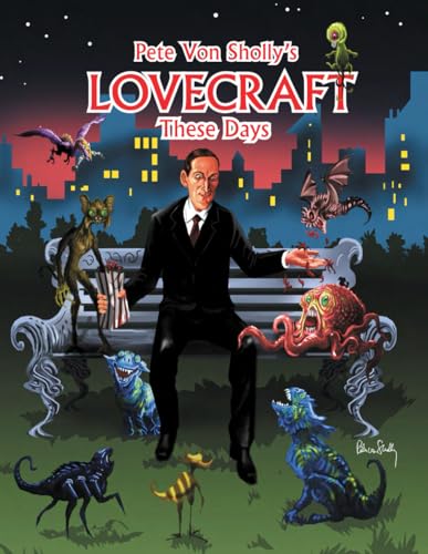 Pete Von Sholly's LOVECRAFT THESE DAYS von Independently published