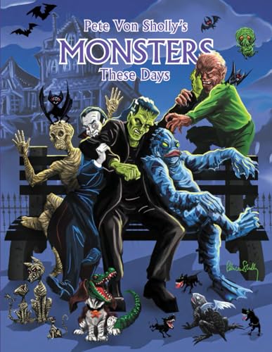 Pete Von Sholly's MONSTERS THESE DAYS von Independently published