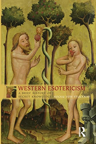 Western Esotericism: A Brief History of Secret Knowledge (Religion in Culture: Studies in Social Contest and Construct)