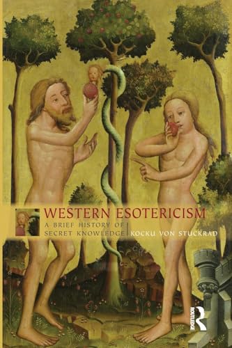 Western Esotericism: A Brief History of Secret Knowledge (Religion in Culture: Studies in Social Contest and Construct)