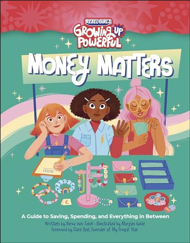 Rebel Girls Money Matters: A Guide to Saving, Spending, and Everything in Between von Rebel Girls
