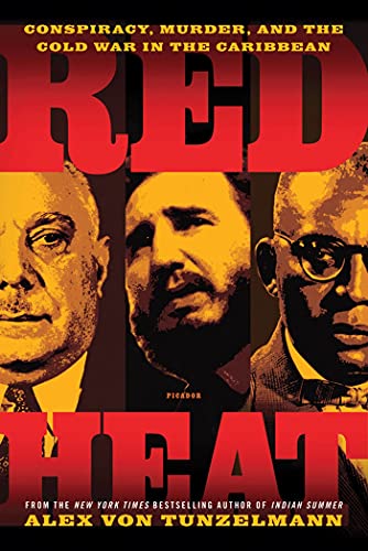 RED HEAT: Conspiracy, Murder, and the Cold War in the Caribbean von St. Martins Press-3PL