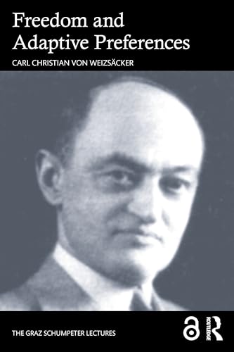 Freedom and Adaptive Preferences (Graz Schumpeter Lectures) von Routledge