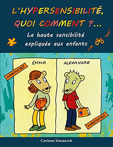 L'hypersensibilité, quoi comment?: La haute sensibilité expliquée aux enfants von BoD – Books on Demand – Frankreich