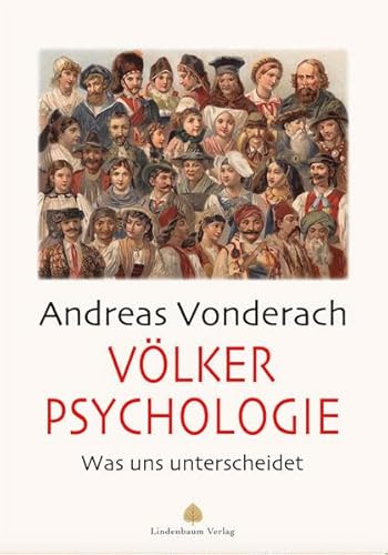 Völkerpsychologie: Was uns unterscheidet
