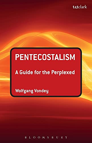 Pentecostalism: A Guide for the Perplexed (Guides for the Perplexed)
