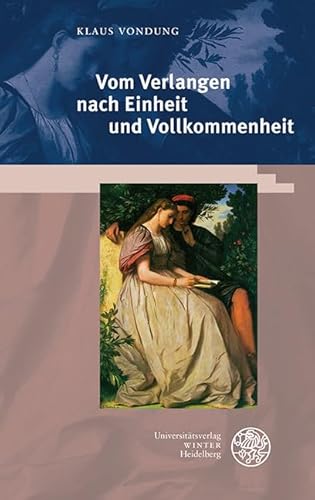 Vom Verlangen nach Einheit und Vollkommenheit (Beiträge zur Philosophie. Neue Folge) von Universitätsverlag Winter GmbH Heidelberg