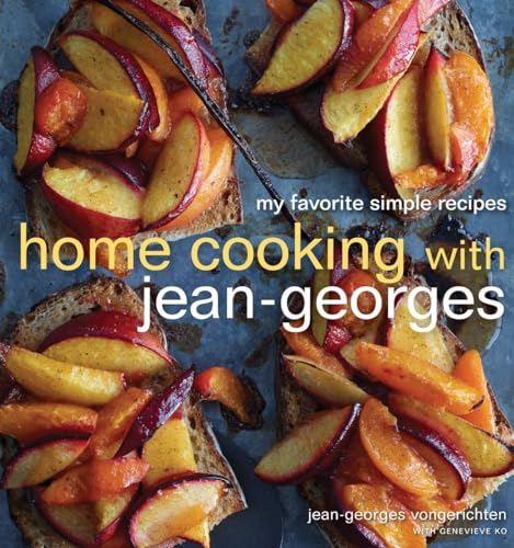 Home Cooking with Jean-Georges: My Favorite Simple Recipes: A Cookbook