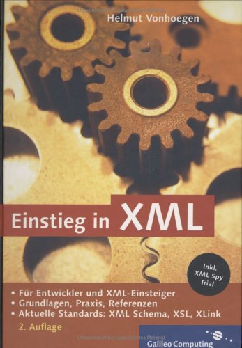 Einstieg in XML: Aktuelle Standards: XML Schema, XSL, XLink (Galileo Computing) von Galileo Computing