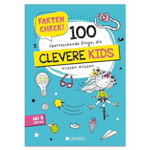 Faktencheck! 100 überraschende Dinge, die clevere Kids wissen müssen: Wissensbuch für Kinder ab 8 Jahren Faktencheck! 100 überraschende Dinge, die clevere Kids wissen müssen: Wissensbuch für Kinder ab 8 Jahren von LINGEN