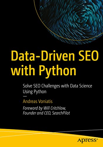 Data-Driven SEO with Python: Solve SEO Challenges with Data Science Using Python von Apress
