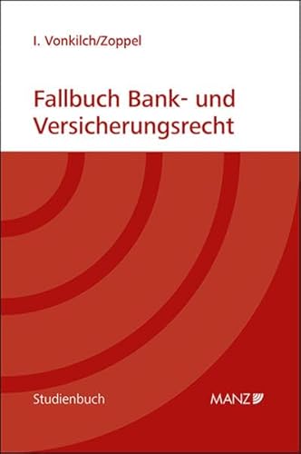 Fallbuch Bank- und Versicherungsrecht (Studienbuch) von MANZ Verlag Wien