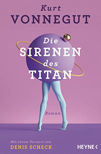 Die Sirenen des Titan: Mit einem Vorwort von Denis Scheck – Roman