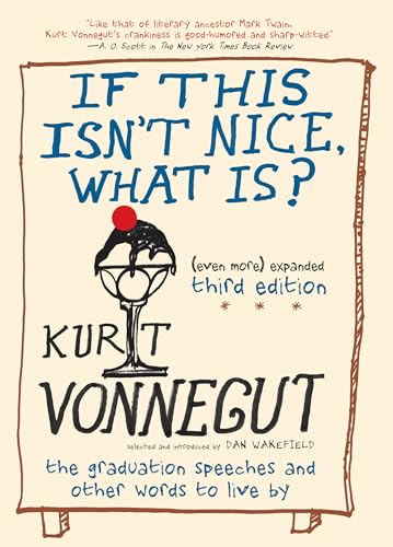 If This Isn't Nice, What Is? (Even More) Expanded Third Edition: The Graduation Speeches and Other Words to Live By von Seven Stories Press