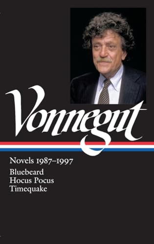 Kurt Vonnegut: Novels 1987-1997 (LOA #273): Bluebeard / Hocus Pocus / Timequake (Library of America Kurt Vonnegut Edition, Band 4)