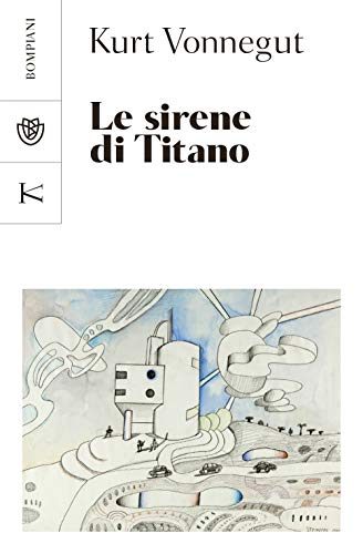 Le sirene di Titano (Tascabili Narrativa) von Bompiani