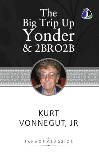The Big Trip Up Yonder & 2 B R 0 2 B The Big Trip Up Yonder & 2 B R 0 2 B von SANAGE PUBLISHING HOUSE LLP