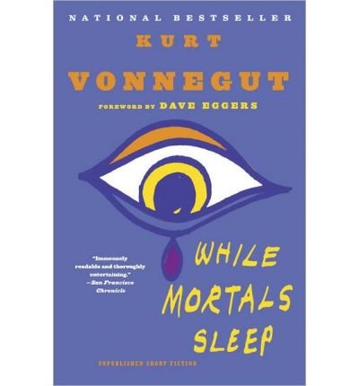 While Mortals Sleep [ WHILE MORTALS SLEEP ] by Vonnegut, Kurt (Author) Jan-03-2012 [ Paperback ]
