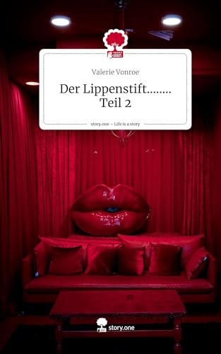 Der Lippenstift........ Teil 2. Life is a Story - story.one von story.one publishing