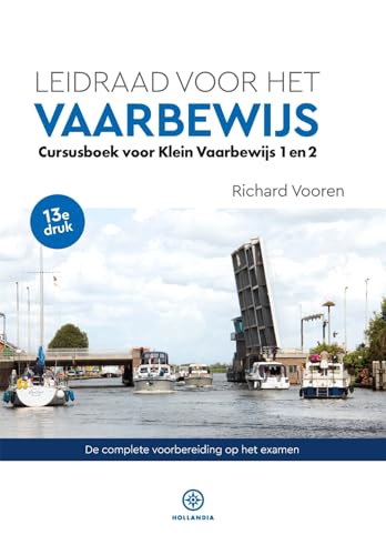 Leidraad voor het Vaarbewijs: cursusboek voor Klein Vaarbewijs 1 en 2
