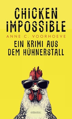 Chicken Impossible: Ein Krimi aus dem Hühnerstall von Emons Verlag