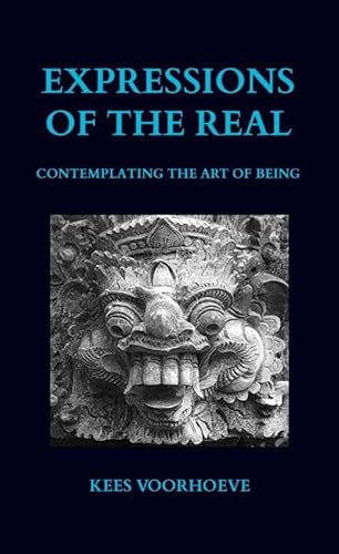 Expressions of the Real: Contemplating the Art of Being von Brave New Books